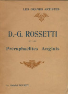 D. -G. Rossetti Et Les Préraphaélites Anglais (0) De Gabriel Mourey - Art