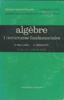 Algèbre Tome I : Structures Fondamentaless (1971) De Maclane ;  Birkoff - Wissenschaft
