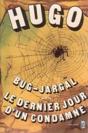 Bug-Jargal / Le Dernier Jour D'un Condamné (1970) De Victor Hugo - Auteurs Classiques