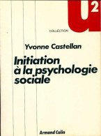 Initiation à La Psychologie Sociale (1984) De Yvonne Castellan - Psicologia/Filosofia