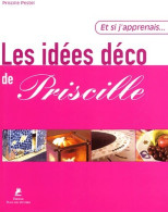 Les Idées Déco De Priscille (2004) De Priscille Pestel - Decoración De Interiores