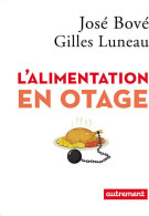 L'alimentation En Otage (2015) De Gilles Bové - Natualeza