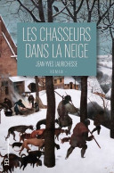 Les Chasseurs Dans La Neige (2018) De Jean-Yves Laurichesse - Historisch