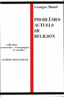 Problèmes Actuels De Religion (1968) De Georges Morel - Religione