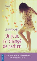 Un Jour J'ai Changé De Parfum (2018) De Lena Walker - Romantique