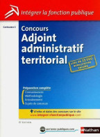 Concours D'adjoint Administratif Territorial. Catégorie C (2011) De Pascal Tuccinardi - 18 Ans Et Plus