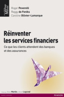 Réinventer Les Services Financiers : Ce Que Les Clients Attendent Des Banques Et Des Assurances ( - Economie
