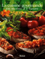 Cuisine Pratique : Cuisine Gourmande En Moins D'une Heure (1999) De Collectif - Gastronomía