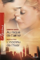 Au Risque De T'aimer / L'inconnu De L'hiver (2008) De Kristin Little - Románticas