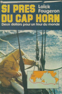 Si Près Du Cap Horn (1982) De Loïck Fougeron - Boats