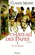 Le Château Des Papes Tome I : Les Intrigants (2000) De Claude Mossé - Historic