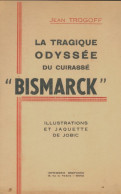 La Tragique Odyssée Du Cuirassé Bismarck (1953) De Jean Trogoff - Weltkrieg 1939-45