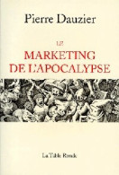 Le Marketing De L'apocalypse (1998) De Pierre Dauzier - Handel