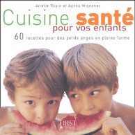 Cuisine Santé Pour Vos Enfants : 60 Recettes Pour Des Petits Anges En Pleine Forme (2004) De Arielle  - Gastronomía