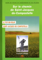 Sur Le Chemin De St-Jacques-de-Compostelle Le Puy-en-Velay - Compostelle (2002) De Guide Collectif - Turismo