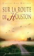 Sur La Route De Houston (2006) De Curtiss Ann Matlock - Románticas