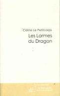 Les Larmes Du Dragon (2007) De Céline Le Petitcorps - Historisch