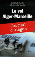 Le Vol Alger-Marseille : Journal D'otages (2006) De Zahida Kakachi - Film/ Televisie