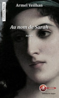 AU NOM DE Sarah (2016) De Armel Veilhan - Historique