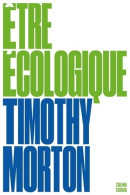 Être écologique (2021) De Timothy Morton - Scienza