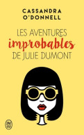 Les Aventures Improbables De Julie Dumont (2017) De Cassandra O'Donnell - Románticas