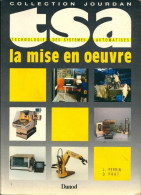 Technologie Des Systèmes Automatisés Tome IV : La Mise En Oeuvre (1987) De D. Prat - Scienza