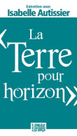 La Terre Pour Horizon (2013) De Isabelle Autissier - Natur