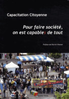 Pour Faire Société On Est Capable De Tout (2013) De Capacitation Citoyenne - Sciences