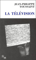 La Télévision (2002) De Jean-Philippe Toussaint - Kino/Fernsehen