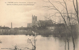 Troyes * Pendant L'inondation Le 22 Janvier 1910 * Quartier De Jaillard , Près Du Cours St Jacques - Troyes