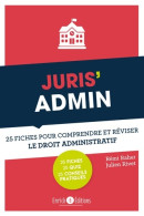 Juris' Admin : 25 Fiches Pour Comprendre Et Réviser Le Droit Administratif (2019) De Remi Raher - Recht