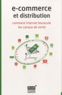 E-commerce Et Distribution : Comment Internet Bouscule Les Canaux De Vente (2009) De Olivier Bitoun - Economía