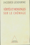 Vérités Et Mensonges Sur Le Chômage (1994) De Jacques Lesourne - Handel