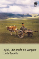Aylal Une Année En Mongolie (2017) De Linda Gardelle - Viaggi
