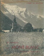 Le Massif Du Mont-blanc (1948) De Henry De Ségogne - Natualeza