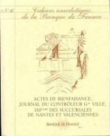 Cahiers Anecdotiques De La Banque De France N°16 : Actes De Bienfaisance, Journal Du Contrôleur ( - Ohne Zuordnung
