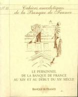 Cahiers Anecdotiques De La Banque De France N°15 : Le Personnel De La Banque De France Au XIXe E - Ohne Zuordnung