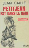 Petitjean Est Dans Le Bain (1967) De Jean Caille - Antiguos (Antes De 1960)