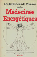 Les Entretiens De Monaco Sur Les Médecines énergétiques (1987) De Collectif - Salute
