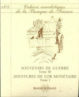 Cahiers Anecdotiques De La Banque De France N°5 : Souvenirs De Guerre Tome III (1998) De Collectif - Sin Clasificación