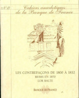 Cahiers Anecdotiques De La Banque De France N°17 : Les Contrefaçons De 1800 à 1832 (1998) De Collectif - Ohne Zuordnung