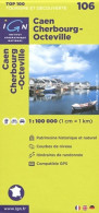 TOP100106 CAEN/CHERBOURG-OCTEVILLE 1/100. 000 (2011) De Ign - Toerisme