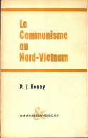 Le Communisme Au Nord-Vietnam (1964) De P. J. Honey - Politiek