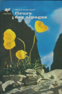 Fleurs Des Alpages Tome I (1976) De Paula Kohlhaupt - Natualeza