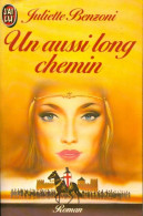 Un Aussi Long Chemin (1985) De Juliette ; Juliette Benzoni Benzoni - Historisch