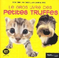 Le Gros Livre Des Petites Truffes (2007) De Inconnu - Tiere