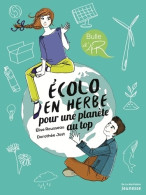 Ecolo En Herbe Pour Une Planète Au Top (2016) De Elise Rousseau - Animales