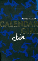 Calendar Girl : Juin (2017) De Audrey Carlan - Románticas