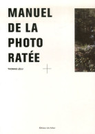 Manuel De La Photo Ratée (2007) De Thomas Lélu - Art