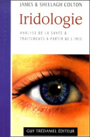 Iridologie : Analyse De La Santé Et Traitements à Partir De L'iris (2001) De James Colton - Santé
